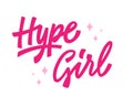 Trendy bold pink lettering design phrase in doll script calligraphy style - Hype girl. Isolated hand drawn typography