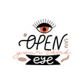 Trendy psychedelic eyes, abstract shapes and lettering. Motivating typography slogan design `Open your third eye` sign.