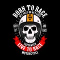 Trendy Racer Slogan for T-shirt design. Born to race get fast or get lost, shut up and race, Cafe racer life to race