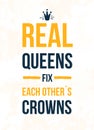 Trendy royal poster with crown queen quote. Vector illustration, shirt design. Text background.