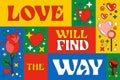 Trendy 70s style typography themed design, Love will find the way. St. Valentine lettering design element with love-themed groovy