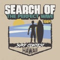 Trendy T-Shirt Design. Search of the perfect wave. Surf Contest Hawaii