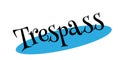 Trespass rubber stamp