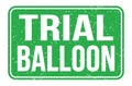 TRIAL BALLOON, words on green rectangle stamp sign