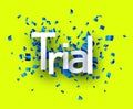 Trial sign over blue cut out foil ribbon confetti background