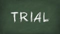 Trial word concept. Trial written on the chalkboard. Use for cover, banner, blog