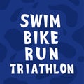 Triathlon Swim, Bike, Run hand drawn font for motivational poster for triathlon team, sport event, swimmer runner