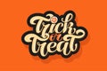 Trick or treat. text for party invitation, greeting card, banner. Handwritten holiday calligraphy poster, badge template. Letterin