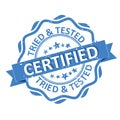 Tried and tested. Certified blue grunge rubber stamp