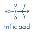 Triflic acid trifluoromethanesulfonic acid molecule. One of the strongest acids used in organic chemistry. Skeletal formula.