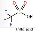 Triflic acid, trifluoromethanesulfonic acid, TFMS, TFSA, HOTf, TfOH, CF3SO3H molecule. It is one of the most powerful acids.