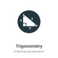 Trigonometry vector icon on white background. Flat vector trigonometry icon symbol sign from modern e learning and education