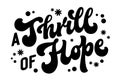 A Trill of Hope, Christmas themed vector typography design element, classic festive phrase. Modern script lettering template