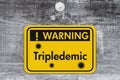 Tripledemic message for RSV, covid-19 and flu yellow warning sign