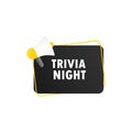 Trivia night icon. Megaphone with trivia night message in bubble speech banner. Loudspeaker. Announcement. Advertising. Vector EPS