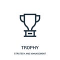 trophy icon vector from strategy and management collection. Thin line trophy outline icon vector illustration