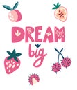 Tropical fruits and lettering Big Dream. Summer tropical greeting card. Strawberry, peach and lychee. Cartoon Vector illustration Royalty Free Stock Photo