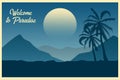 Tropical landscape. Postcard. Welcome to paradise. Summer background. Palm trees silhouette. Vector illustration