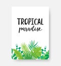 Tropical paradise poster with monstera, palm leaves and hand written phrase. Hand lettering inspirational typography