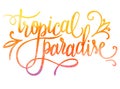 Tropical paradise, summer hand written lettering design on watercolor background, vector illustration Royalty Free Stock Photo