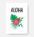 Tropical poster. Aloha hand lettering phrase on white background. Tropical leaves, flowers for banner, flyer, card