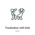 Troubadour with kids outline vector icon. Thin line black troubadour with kids icon, flat vector simple element illustration from