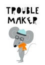 Trouble maker - Cute hand drawn nursery poster with cool mouse animal with glasses and hand drawn lettering.