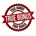 True bonus label or sticker