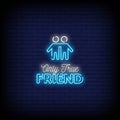 Only True Friend Neon Signs Vector