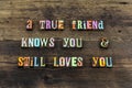 True friends believe understanding love accept good character friendship relationship