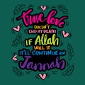 True love doesn`t end at death. If Allah will it, it`ll continue in Jannah.