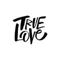 True love sign text. Hand drawn. modern typography lettering phrase. Royalty Free Stock Photo