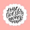 True love story never ends - lettering quote in cloud speech bubble. Brush calligraphy, handwritten text isolated on Royalty Free Stock Photo