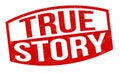 True story sign or stamp