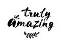 Truly amazing elegant calligraphy typography art poster, black on white. Hand brushed ink lettering. Modern brush calligraphy. Vec