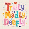 Truly madly deeply