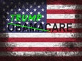 Trumpcare Or Trump Care Health Repeal Of Obamacare - 2d Illustration