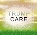 Trumpcare Or Trump Care Health Repeal Of Obamacare - 2d Illustration