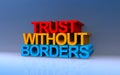 trust without borders on blue