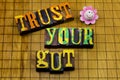 Trust gut instinct feelings emotion confidence wisdom believe yourself
