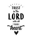 Trust in the Lord with all your Heart, print design