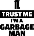 Trust me I am a garbage man Royalty Free Stock Photo