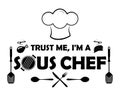 Trust me, I`m a sous chef