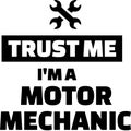 Trust me I am a motor mechanic