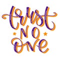 Trust No One, colored vector illustration. Multicolored text for social media content, t shirt print, post card.