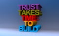 Trust takes time to build on blue