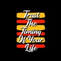 Trust the timing of your life typography Royalty Free Stock Photo