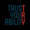 Trust your ability with try sign Royalty Free Stock Photo