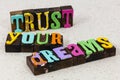 Trust your dream big relationship lifestyle emotion love together success dreams