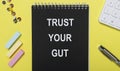 Trust your gut inscription. Follow instincts concept